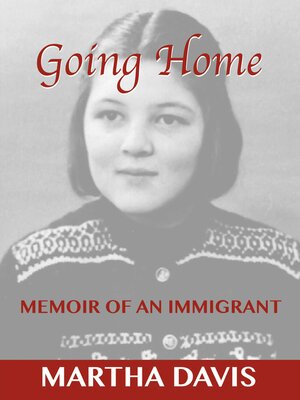 cover image of Going Home: Memoir of an Immigrant